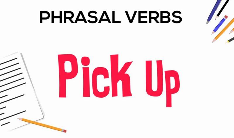 Фразовый глагол pick up, значения и примеры использования