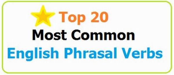 Top 20 Most Common Englishil Phrasal Verbs
